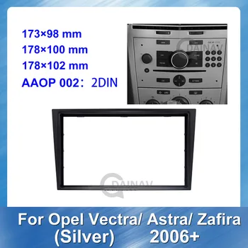 2 Din autorádia Fascia Výbava Auta pre Opel Astra Vectra Zafira 2006+ Strieborné Auto Stereo Dash CD Frame Panel Audio Kryt Montáž Súpravy
